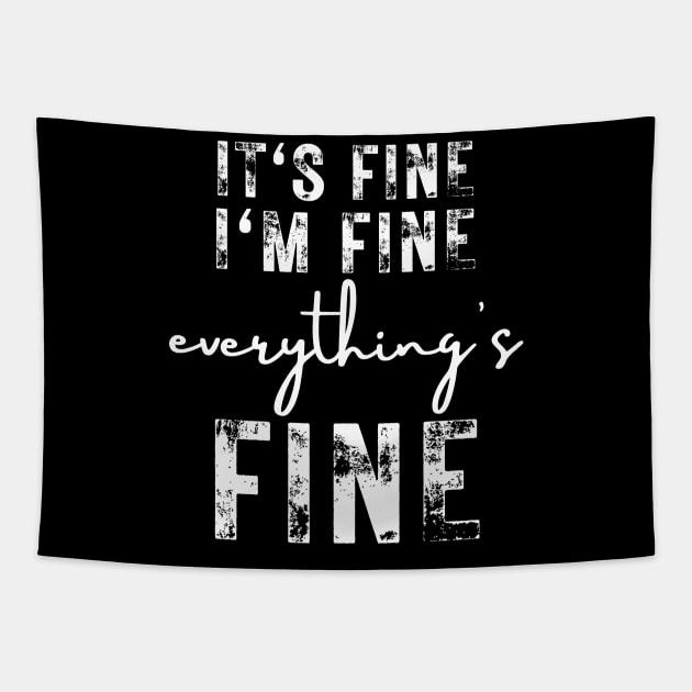 It's Fine I'm Fine Everything Is Fine Tapestry by oneduystore