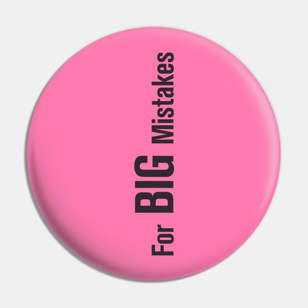 FOR BIG MISTAKES Pin by The Sample Text