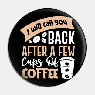 I'll Call After Coffee Break Pin