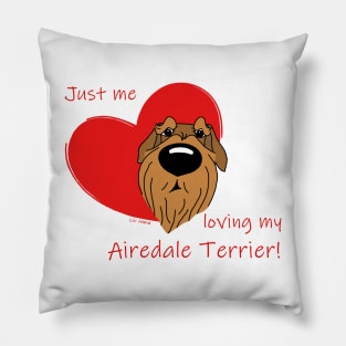 Just me loving my Airedale Terrier Pillow