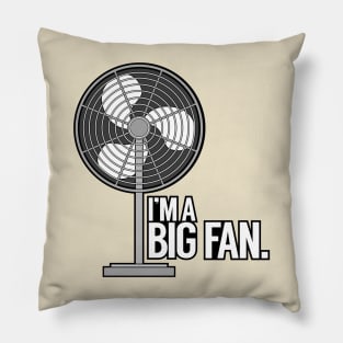 I'm a Big Fan Pillow