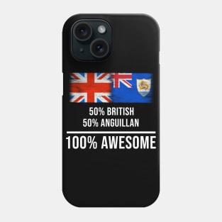 50% British 50% Anguillan 100% Awesome - Gift for Anguillan Heritage From Anguilla Phone Case