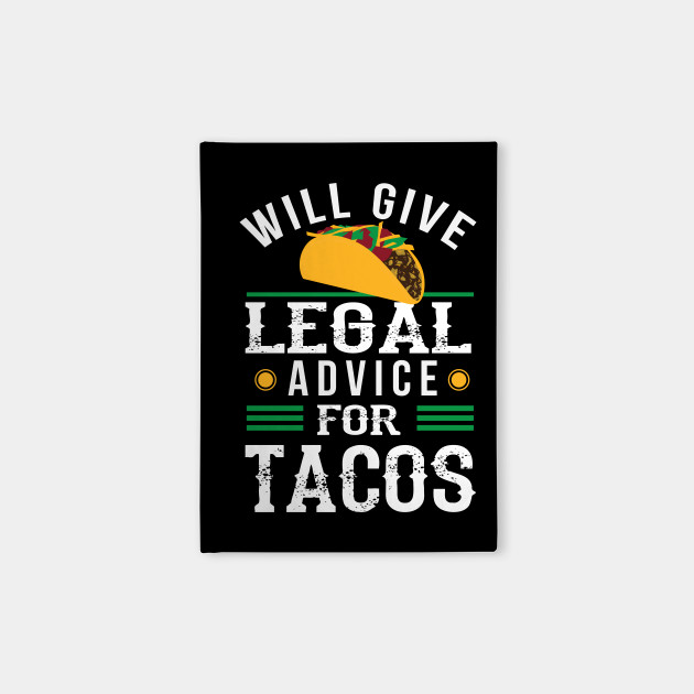 Will Give Legal Advice for Tacos Funny Lawyer Gift