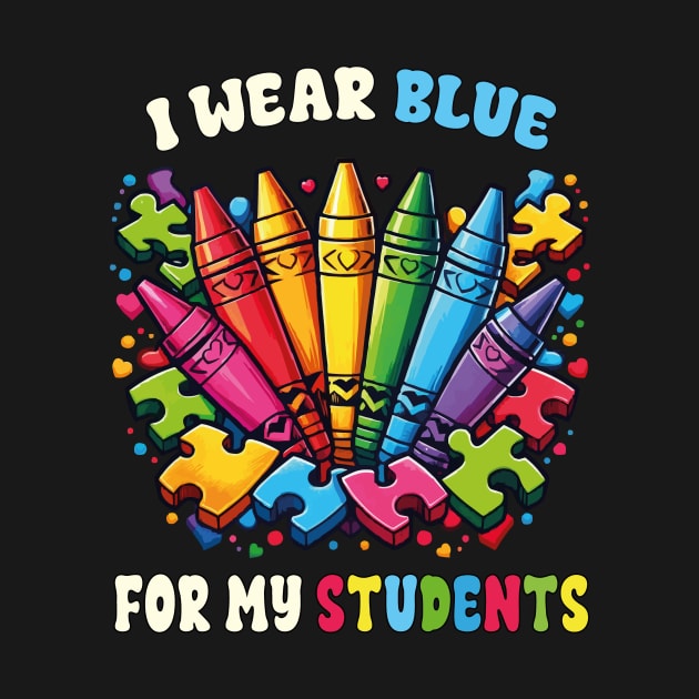 Autism Awareness Teacher I Wear Blue For My Students Crayons Puzzle Pieces by JUST PINK