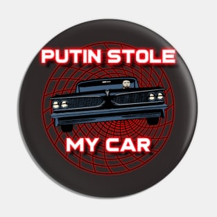 Putin Stole my Car Vortex Pin