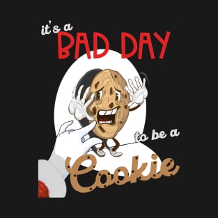 A Bad Day To Be A Cookie - Christmas T-Shirt