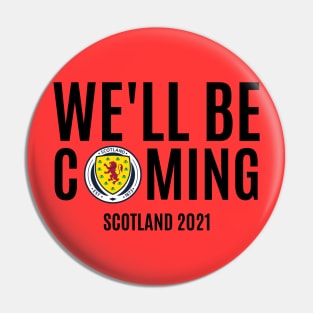 We'll Be Coming. Scotland Football Team Pin