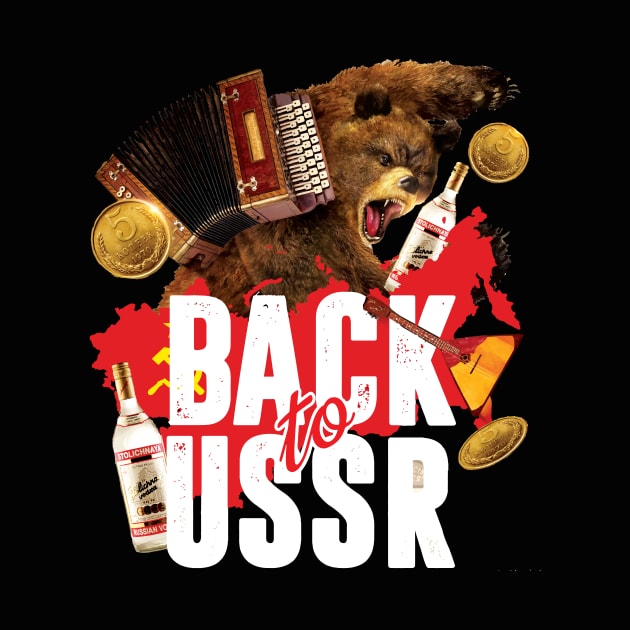 Back to USSR Soviet Poster with Rusian Bear by XOZ