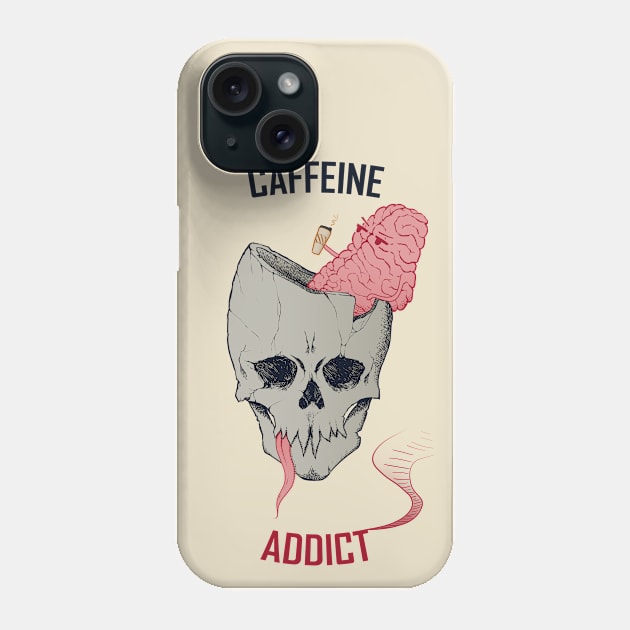 Caffeine Addict Phone Case by Ghostlyboo