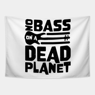 No Bass On A Dead Planet for Bass Player Tapestry