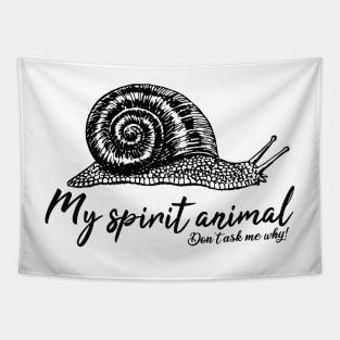 Snail is my spirit animal Tapestry