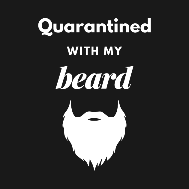 Quarantined With My Beard by Lasso Print