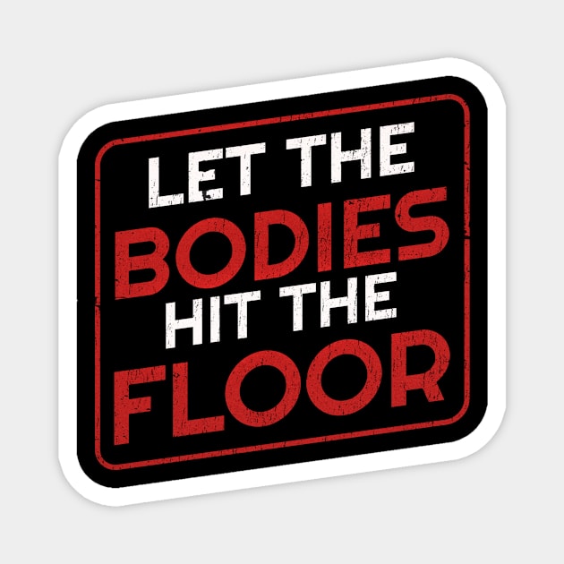 let the bodies hit the floor - grunge Magnet by GosokanKelambu