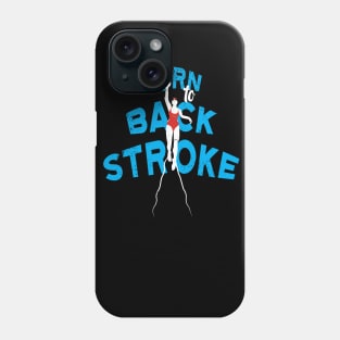 Womens Born To Backstroke 2 Swimmer Phone Case