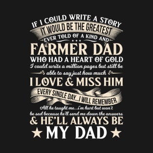 The Greatest Story Ever Told Of A Kind And Farmer Dad Who Had A Heart Proud Farmer Daughter Gift T-Shirt