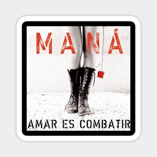 Mana amar es combatir Magnet