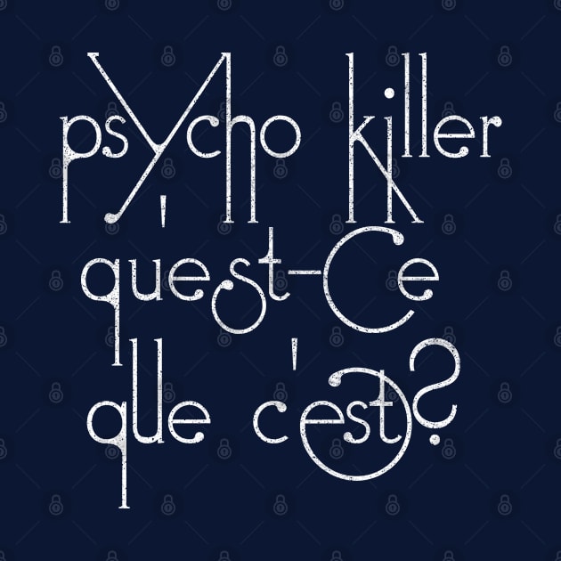 Psycho killer, qu'est-ce que c'est? by DankFutura