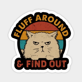 Fluff Around And Find Out Funny Retro Cat Magnet