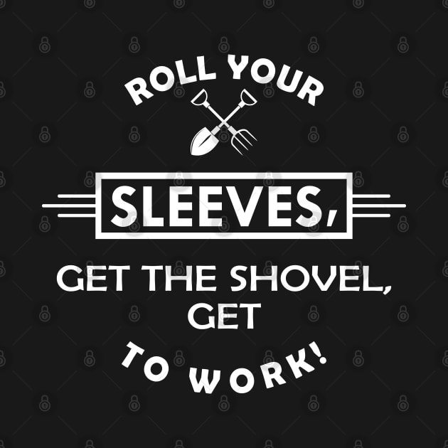 Gardener - Get the shovel, get to work ! by KC Happy Shop