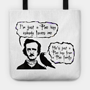 i'm just a Poe boy nobody loves me - Leader Faith Tote