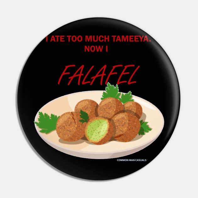 I ate too much Tameeya, now I FALAFEL! Pin by Millette Mercantile