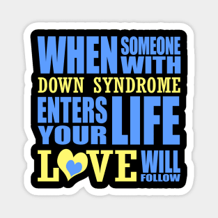 When Someone with Down Syndrome Enters Your Life, Love Will Follow Magnet