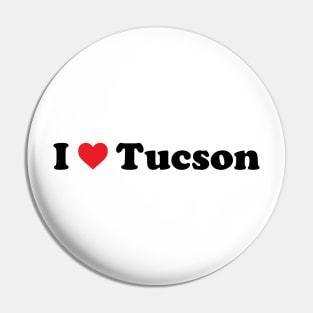 I Love Tucson Pin