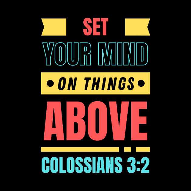 Set Your Mind On Things Above | Bible Verse Colossians 3:2 by All Things Gospel