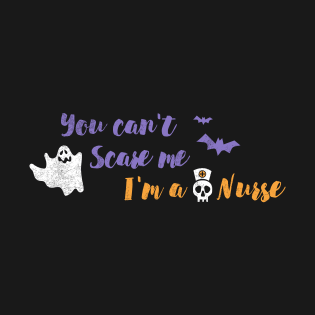 You Can't Scare Me I'm A Nurse Funny Halloween T-Shirt Funny Halloween Party Witch Hat Halloween Witches Wicca by NickDezArts