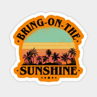 Bring On The Sunshine Magnet