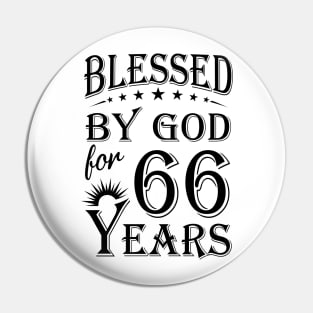 Blessed By God For 66 Years Pin