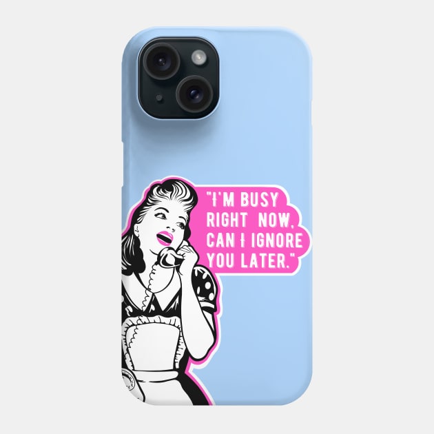 Funny girl, ignoring you, sarcastic Phone Case by TimAddisonArt