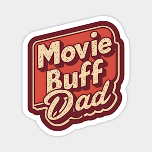 Movie Buff Dad | Father's Day | Dad Lover gifts Magnet