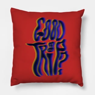 Good trip? Pillow