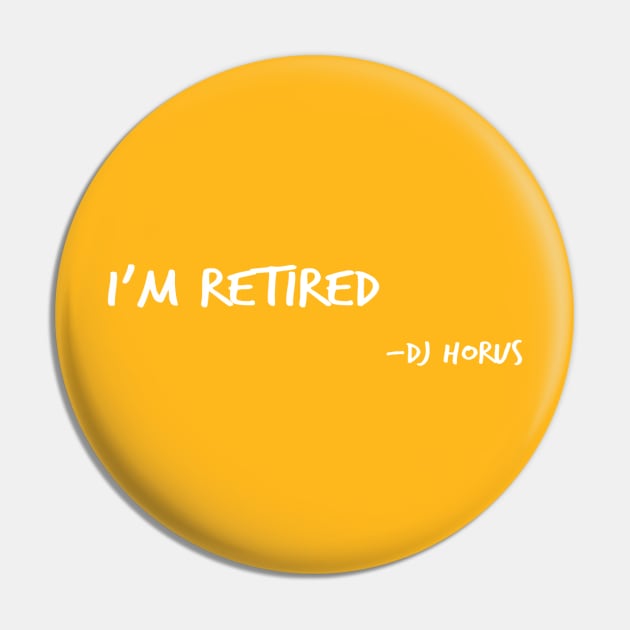 I'm Retired Pin by geekstreet