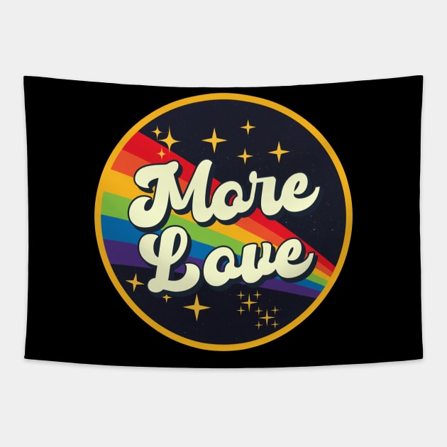 More Love // Rainbow In Space Vintage Style Tapestry by LMW Art