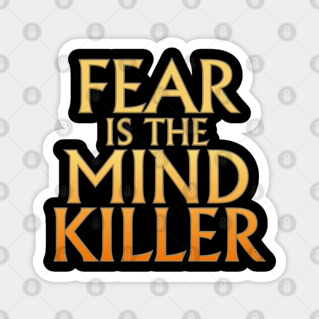 Dune Fear Is The Mind Killer Magnet by zap