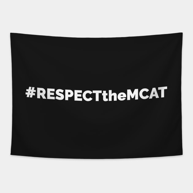 Respect the MCAT! Tapestry by Medical School Headquarters