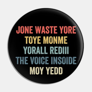 JONE WASTE YORE TOYE MONME YORALL REDIII THE VOICE INSOIDE MOYE YEDD Pin