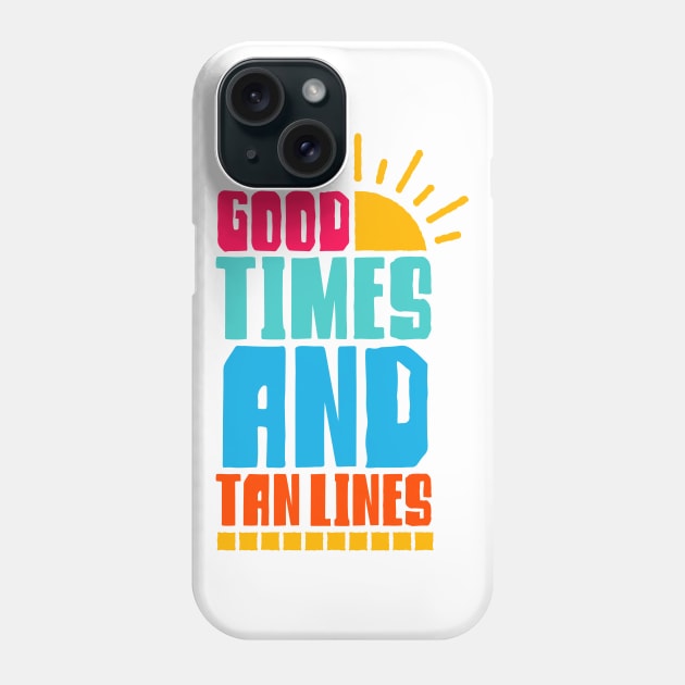 Good Times and Tan Lines Phone Case by Ombre Dreams