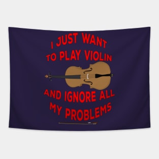 I Just Want to play Violin and ignore all my problems Tapestry