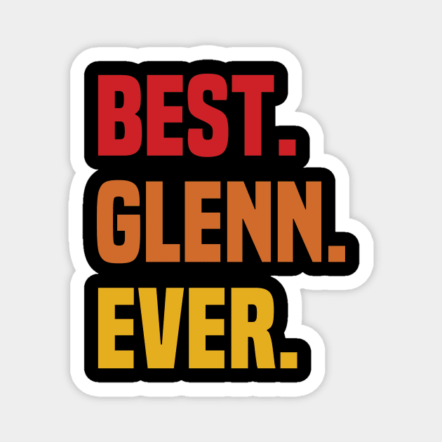 BEST GLENN EVER ,GLENN NAME Magnet by GEMEARNARNSYAK