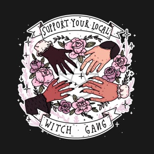 support your local witch gang [wht on blk] T-Shirt