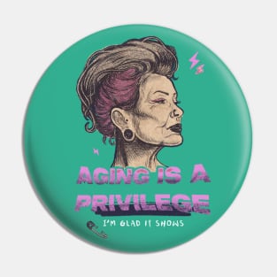 Aging is a privilege no background Pin