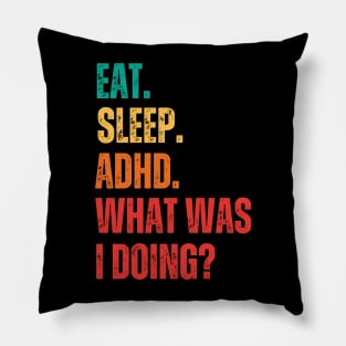 Eat Sleep ADHD Pillow