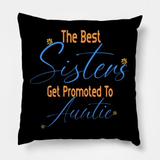 The Best Sisters Get Promoted To Auntie Pillow