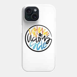 Violence is a vicious cycle Phone Case