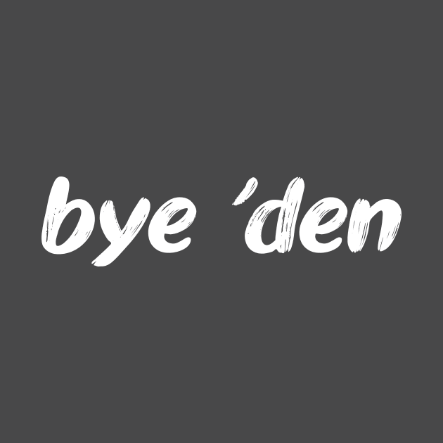 Bye 'den by PaletteDesigns