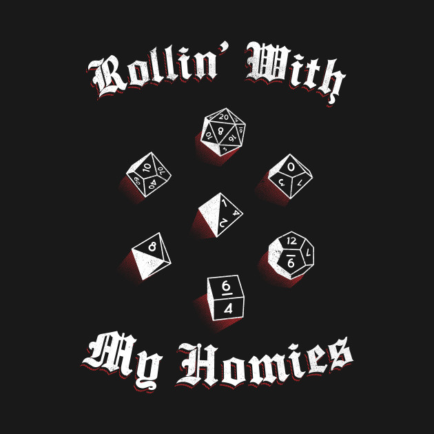 Disover Rollin' With My Homies - Dnd - T-Shirt