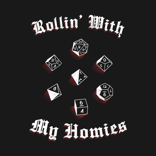 Discover Rollin' With My Homies - Dnd - T-Shirt